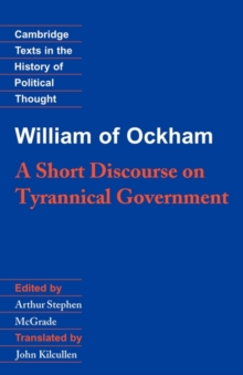 William of Ockham: A Short Discourse on Tyrannical Government