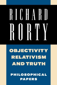 Objectivity, Relativism, and Truth: Philosophical Papers