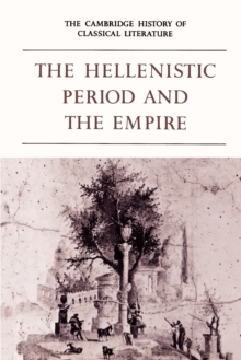 Image for The Cambridge History of Classical Literature: Volume 1, Greek Literature, Part 4, The Hellenistic Period and the Empire