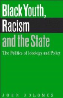 Image for Black Youth, Racism and the State : The Politics of Ideology and Policy