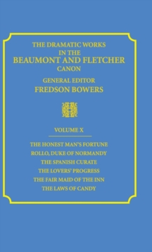 Image for The Dramatic Works in the Beaumont and Fletcher Canon: Volume 10, The Honest Man's Fortune, Rollo, Duke of Normandy, The Spanish Curate, The Lover's Progress, The Fair Maid of the Inn, The Laws of Can