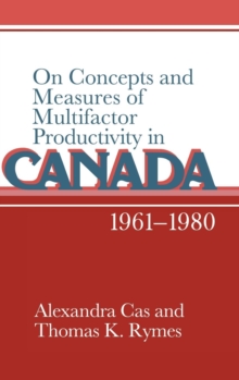 On Concepts and Measures of Multifactor Productivity in Canada, 1961-1980