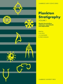 Image for Plankton Stratigraphy: Volume 1, Planktic Foraminifera, Calcareous Nannofossils and Calpionellids