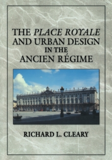 Place Royale and Urban Design in the Ancien Regime