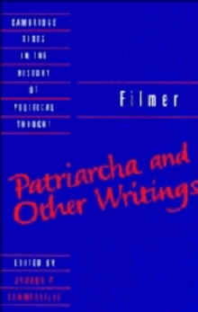 Filmer: 'Patriarcha' and Other Writings
