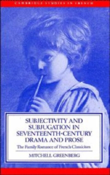 Image for Subjectivity and Subjugation in Seventeenth-Century Drama and Prose