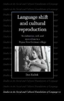 Image for Language Shift and Cultural Reproduction : Socialization, Self and Syncretism in a Papua New Guinean Village