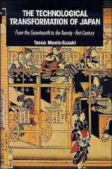Image for The Technological Transformation of Japan : From the Seventeenth to the Twenty-First Century