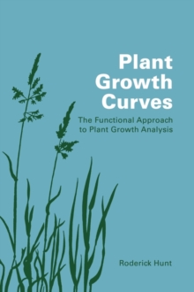 Image for Plant Growth Curves : The Functional Approach to Plant Growth Analysis