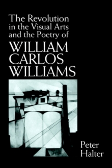 Revolution in the Visual Arts and the Poetry of William Carlos Williams