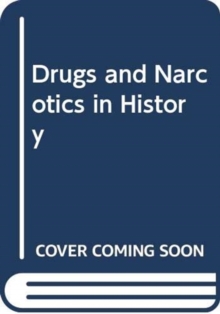 Drugs and Narcotics in History