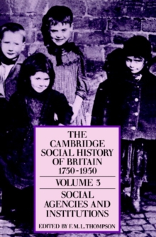 Image for The Cambridge social history of Britain, 1750-1950Vol. 3: Social agencies and institutions