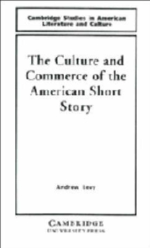 Culture and Commerce of the American Short Story