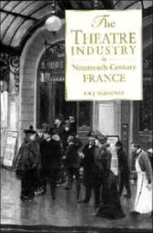 Theatre Industry in Nineteenth-Century France