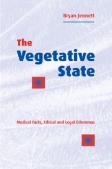 Image for The vegetative state  : medical facts, ethical and legal dilemmas