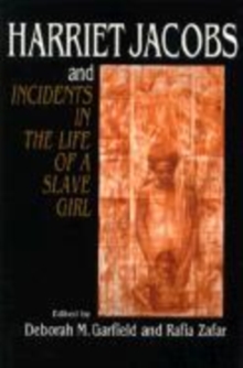 Harriet Jacobs and Incidents in the Life of a Slave Girl
