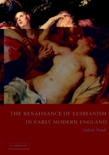 Image for The Renaissance of Lesbianism in Early Modern England