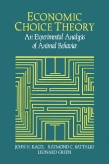 Image for Economic Choice Theory : An Experimental Analysis of Animal Behavior