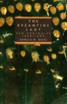 Image for The Byzantine Lady : Ten Portraits, 1250-1500
