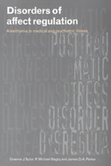 Image for Disorders of affect regulation  : alexithymia in medical and psychiatric illness