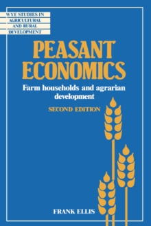 Image for Peasant Economics : Farm Households in Agrarian Development