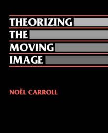 Image for Theorizing the Moving Image