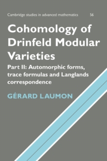 Image for Cohomology of Drinfeld Modular Varieties, Part 2, Automorphic Forms, Trace Formulas and Langlands Correspondence