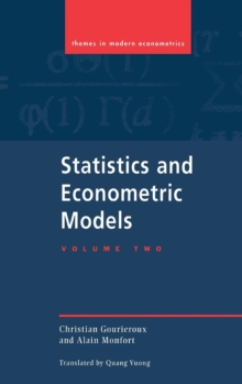 Image for Statistics and Econometric Models: Volume 2, Testing, Confidence Regions, Model Selection and Asymptotic Theory