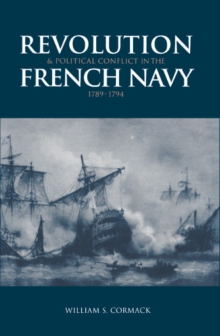 Revolution and Political Conflict in the French Navy 1789-1794