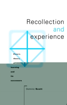 Image for Recollection and Experience : Plato's Theory of Learning and its Successors