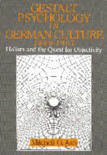 Gestalt Psychology in German Culture, 1890-1967