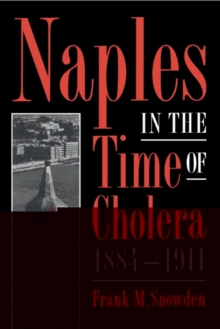 Naples in the Time of Cholera, 1884-1911