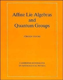 Image for Affine Lie Algebras and Quantum Groups : An Introduction, with Applications in Conformal Field Theory