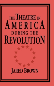 Theatre in America during the Revolution