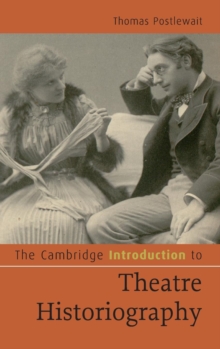 Cambridge Introduction to Theatre Historiography