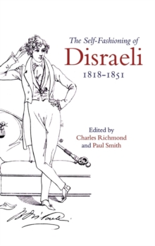 Image for The self-fashioning of Disraeli, 1818-1851