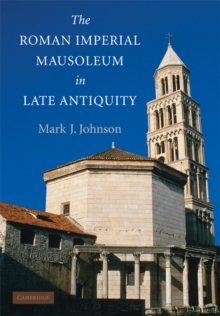 Roman Imperial Mausoleum in Late Antiquity