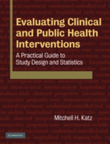 Evaluating Clinical and Public Health Interventions: A Practical Guide to Study Design and Statistics