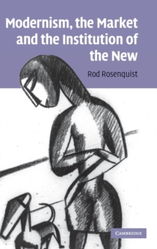 Modernism, the Market and the Institution of the New