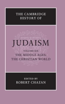 Cambridge History of Judaism: Volume 6, The Middle Ages: The Christian World