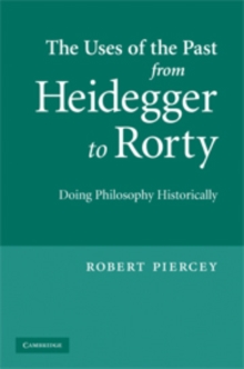 Uses of the Past from Heidegger to Rorty