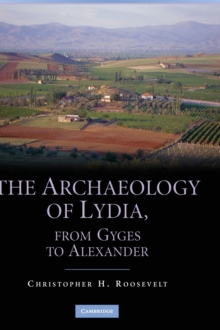 Archaeology of Lydia, from Gyges to Alexander