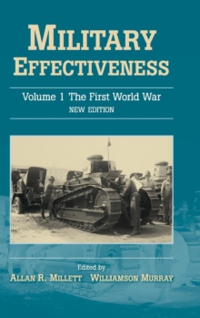 Image for Military effectivenessVolume 1,: The First World War