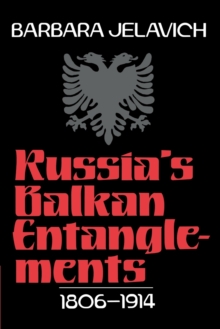 Image for Russia's Balkan entanglements, 1806-1914