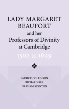 Image for Lady Margaret Beaufort and her professors of divinity at Cambridge, 1502 to 1649
