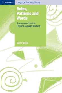 Rules, Patterns and Words: Grammar and Lexis in English Language Teaching