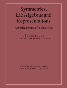Image for Symmetries, lie algebras and representations  : a graduate course for physicists