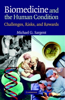 Image for Biomedicine and the human condition  : challenges, risks and rewards