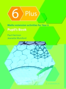 Image for 6 Plus  : maths extension activities for Year 6: Pupil's book