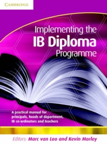 Image for Implementing the IB diploma programme  : a practical manual for principals, IB coordinators, heads of department and teachers